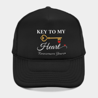 Key to My Heart – Forevermore Yours | Romantic Love Quote Hat