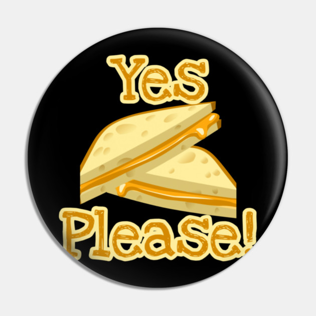 Grilled Cheese Yes Please! Pin by Lou Johnson
