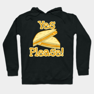 Grilled Cheese Yes Please! Hoodie