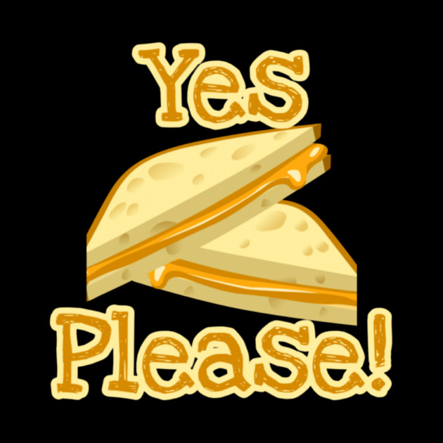 Grilled Cheese Yes Please! by Lou Johnson