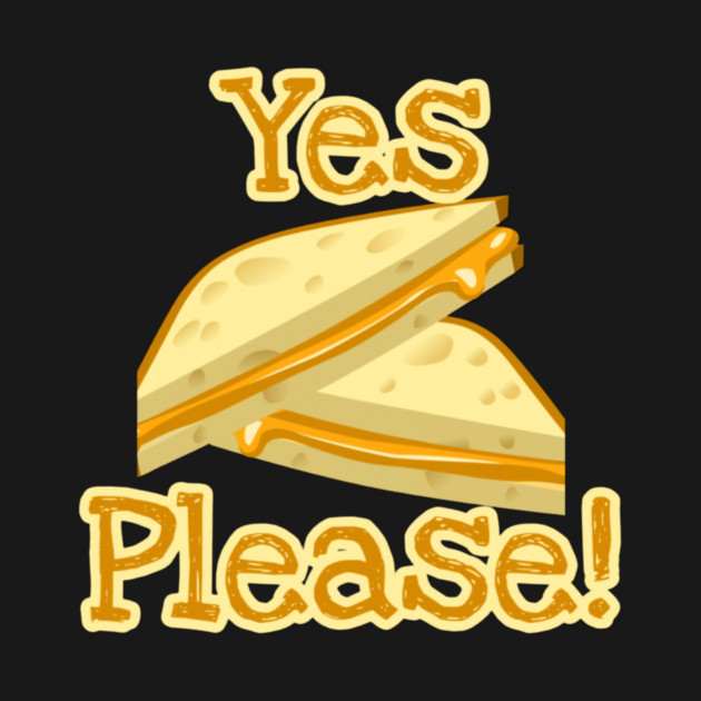 Grilled Cheese Yes Please! by Lou Johnson