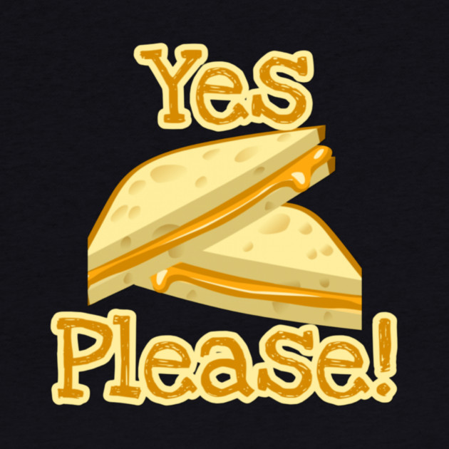 Grilled Cheese Yes Please! by Lou Johnson