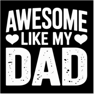 Awesome Like My Dad Kids Daughter Dad and Son Posters and Art