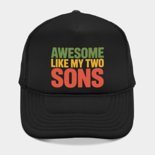 Awesome Like My Two Sons Hat