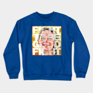 FIGHT THE GOOD FIGHT Crewneck Sweatshirt