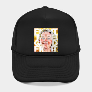 FIGHT THE GOOD FIGHT Hat