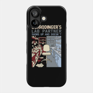 Schrodinger's Lab Partner - Funny Chemistry Lover Phone Case