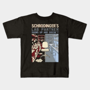Schrodinger's Lab Partner - Funny Chemistry Lover Kids T-Shirt