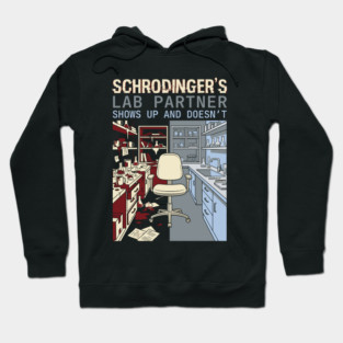 Schrodinger's Lab Partner - Funny Chemistry Lover Hoodie