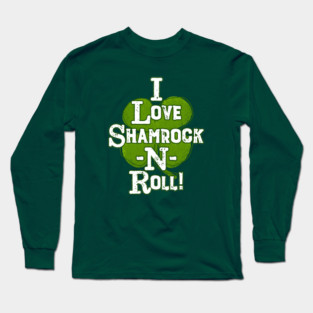 I Love Shamrock -N- Roll! Long Sleeve T-Shirt
