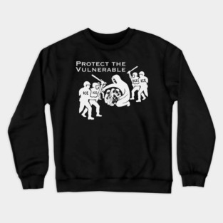 Protect The Vulnerable Crewneck Sweatshirt