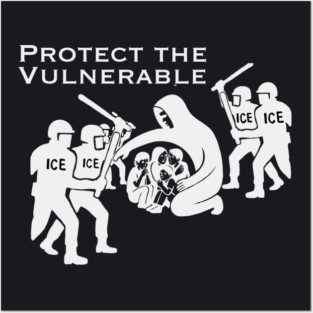 Protect The Vulnerable Posters and Art