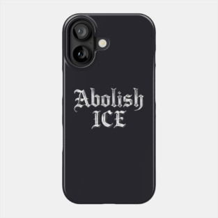 Abolish ICE Phone Case