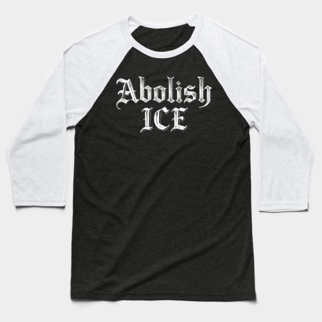 Abolish ICE Baseball T-Shirt by Charles's Store 8