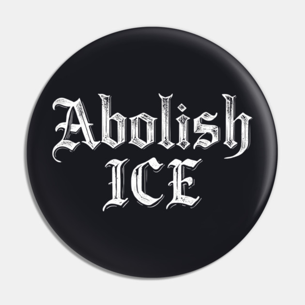 Abolish ICE Pin by Charles's Store 8