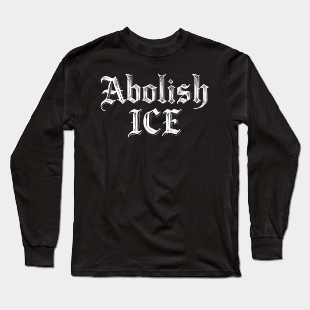 Abolish ICE Long Sleeve T-Shirt by Charles's Store 8