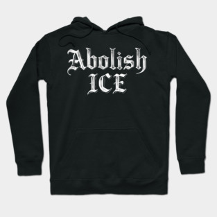 Abolish ICE Hoodie