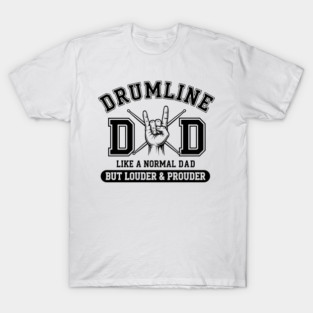 Drumline Dad Like A Normal Dad T-Shirt