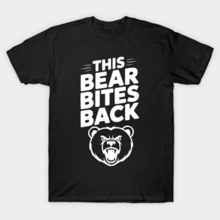 This Bear Bites Back T-Shirt