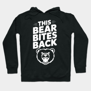 This Bear Bites Back Hoodie