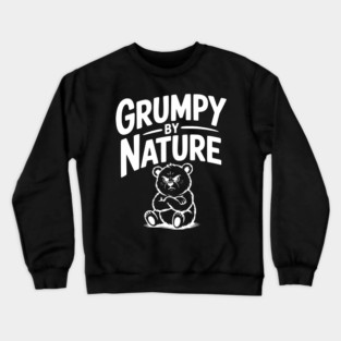 Grumpy by Nature Crewneck Sweatshirt