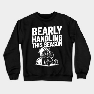 Bearly Handling This Season Crewneck Sweatshirt