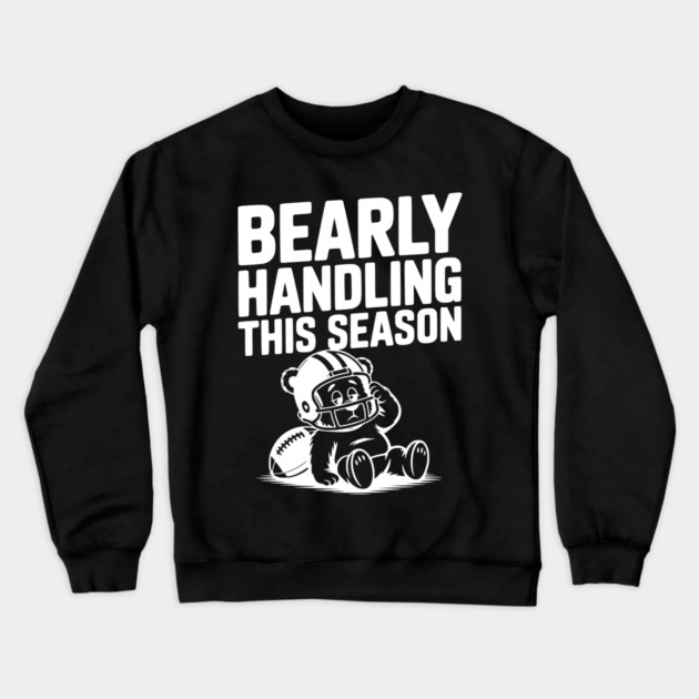 Bearly Handling This Season Crewneck Sweatshirt by Frank Ring