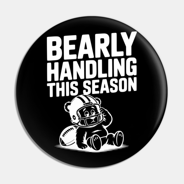 Bearly Handling This Season Pin by Frank Ring