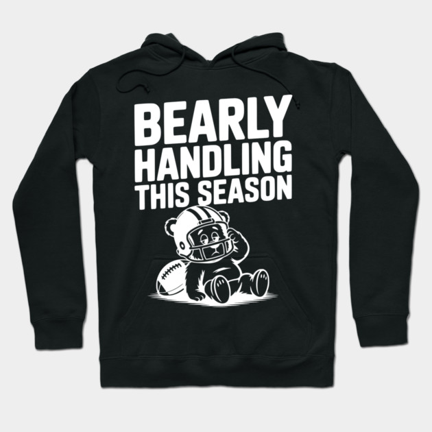 Bearly Handling This Season Hoodie by Frank Ring