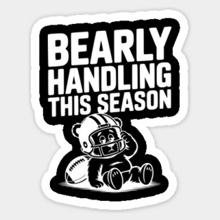 Bearly Handling This Season Sticker