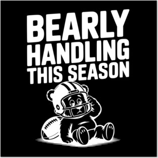 Bearly Handling This Season Posters and Art