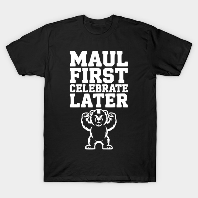 Maul First, Celebrate Later T-Shirt by Frank Ring