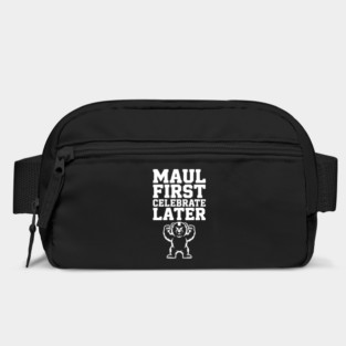 Maul First, Celebrate Later Bag