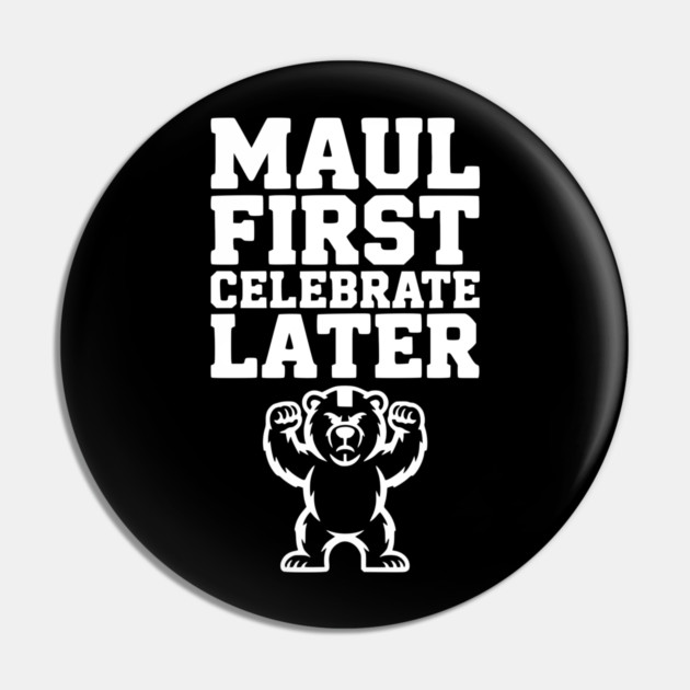Maul First, Celebrate Later Pin by Frank Ring