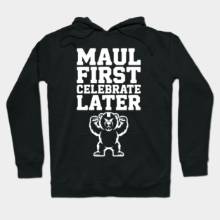 Maul First, Celebrate Later Hoodie