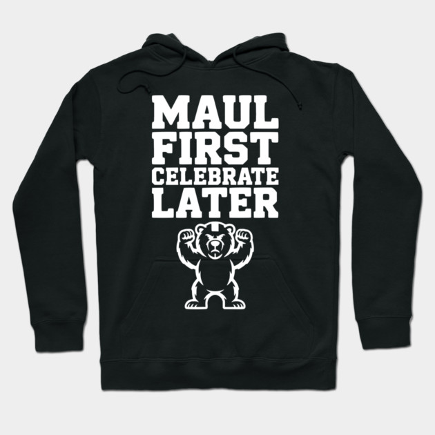 Maul First, Celebrate Later Hoodie by Frank Ring