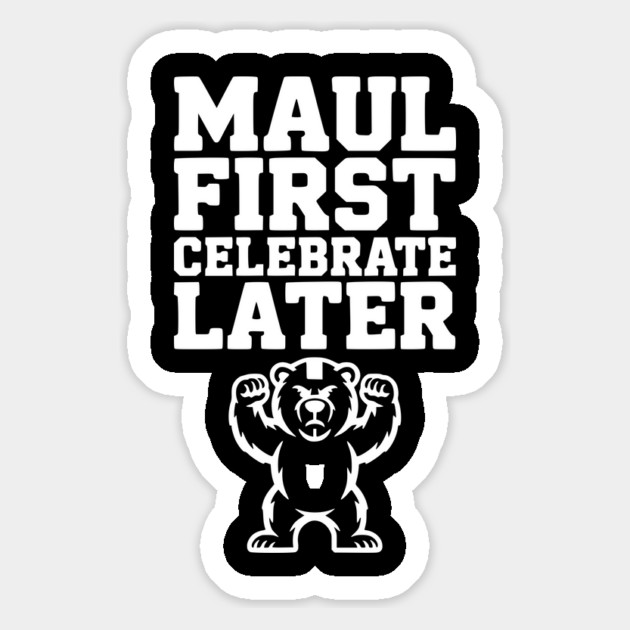 Maul First, Celebrate Later Magnet by Frank Ring