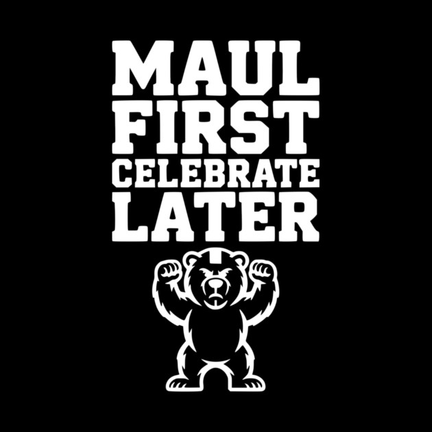Maul First, Celebrate Later by Frank Ring