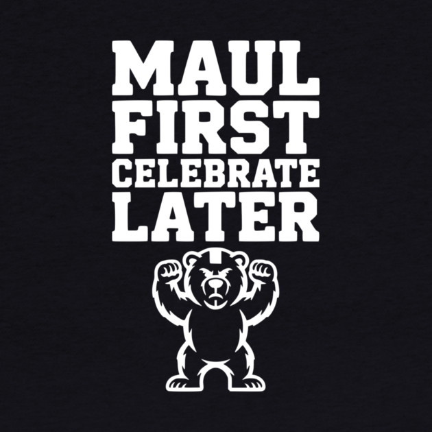 Maul First, Celebrate Later by Frank Ring