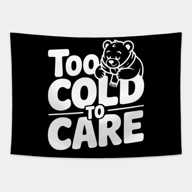 Too Cold to Care Tapestry by Frank Ring