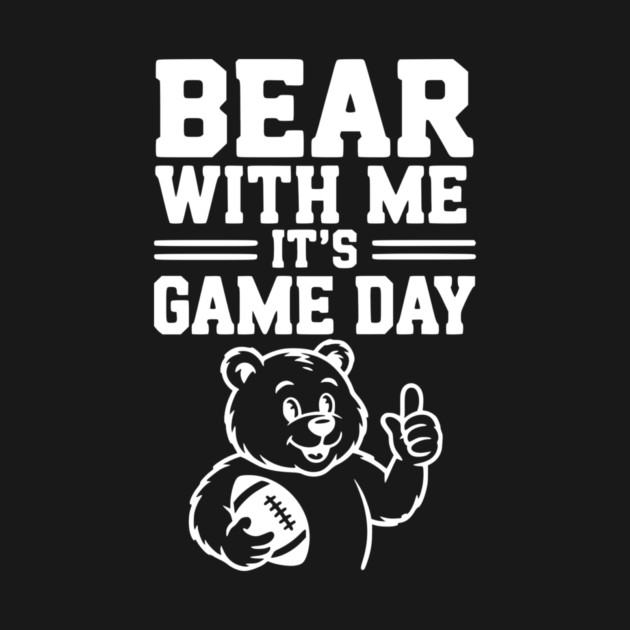 Bear With Me, It’s Game Day by Frank Ring