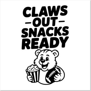 Claws Out, Snacks Ready Posters and Art