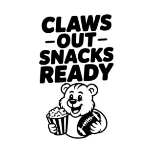 Claws Out, Snacks Ready T-Shirt