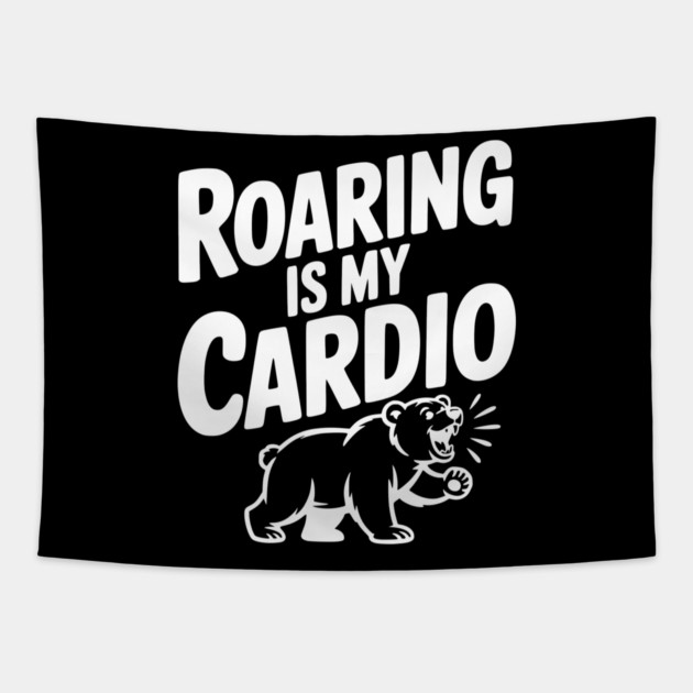 Roaring Is My Cardio Tapestry by Frank Ring