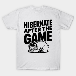 Hibernate After the Game T-Shirt