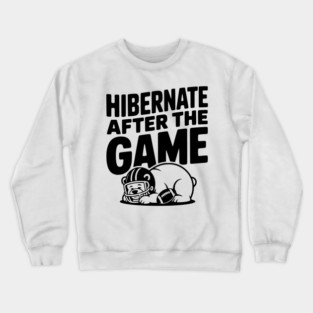 Hibernate After the Game Crewneck Sweatshirt