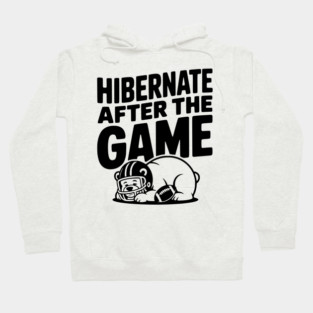 Hibernate After the Game Hoodie