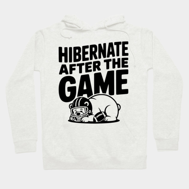 Hibernate After the Game Hoodie by Frank Ring