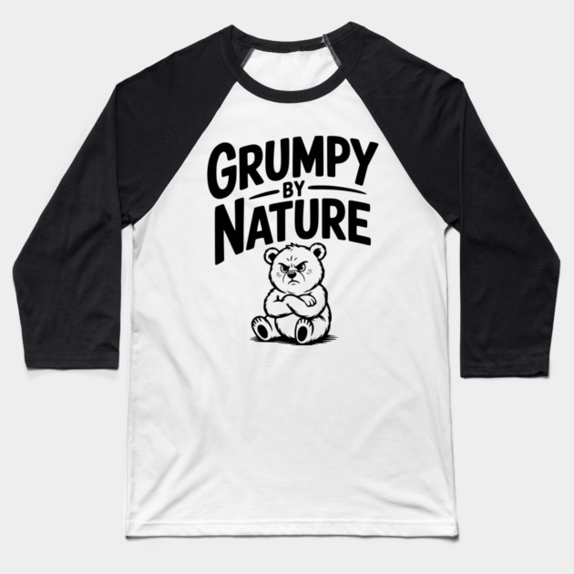 Grumpy by Nature Baseball T-Shirt by Frank Ring