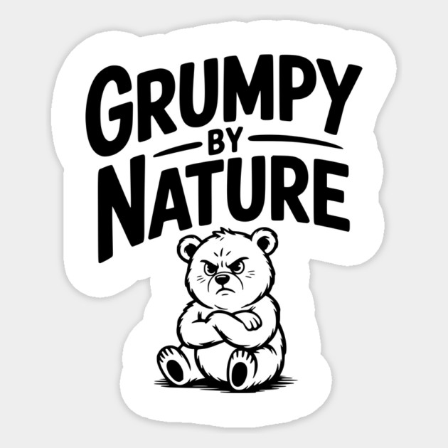Grumpy by Nature Sticker by Frank Ring